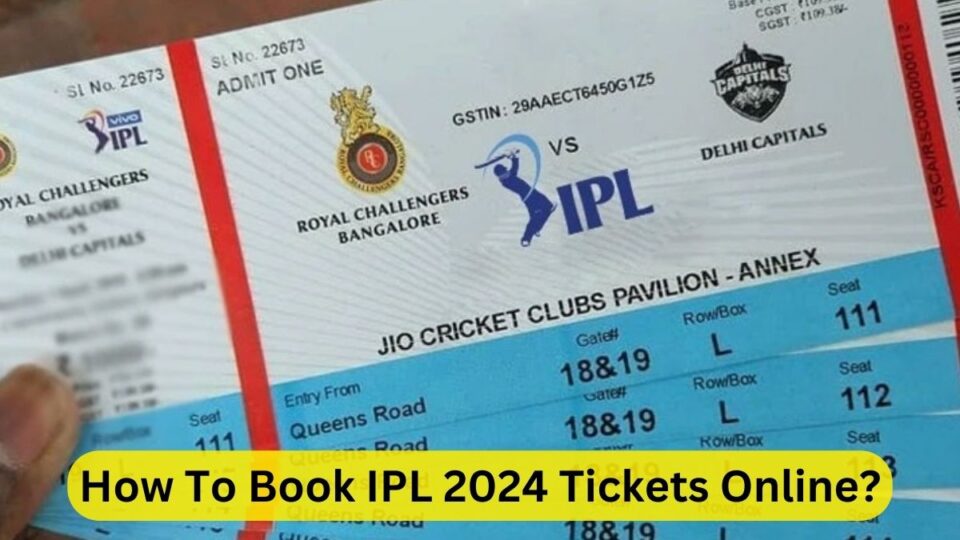 How To Book IPL 2024 Tickets Online?