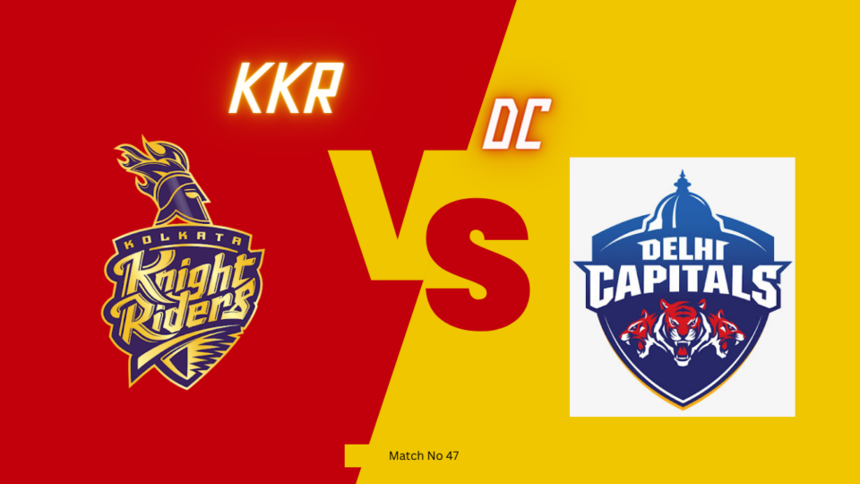 IPL 2024 47th Match : DC vs KKR Today Match Prediction – who will win today ipl match and Toss | Toss and Match Prediction | Pitch Report & weather Report | Match Info