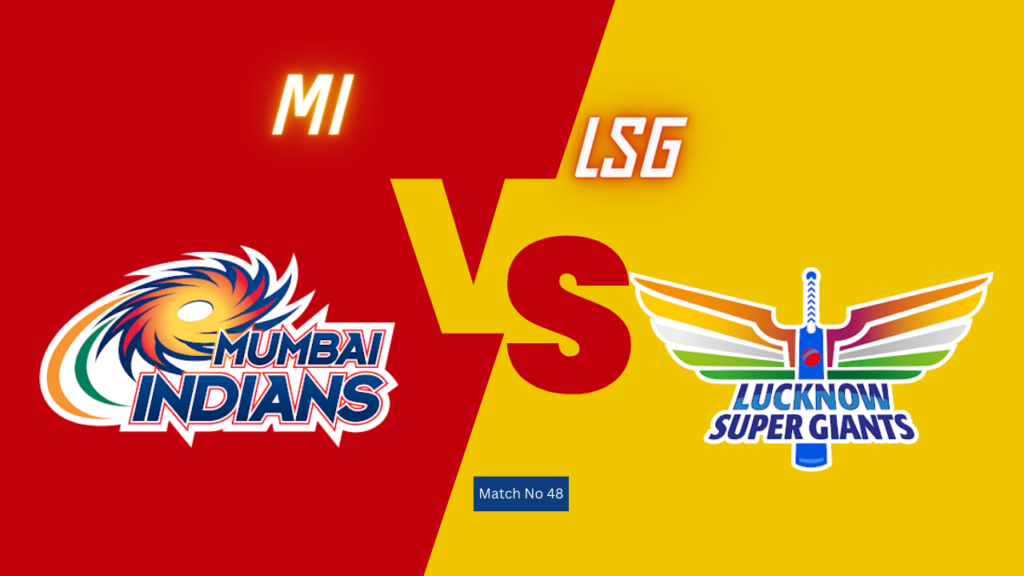 IPL 2024 48th Match : LSG vs MI Today Match Prediction – who will win today ipl match and Toss | Toss and Match Prediction | Pitch Report & weather Report | Match Info