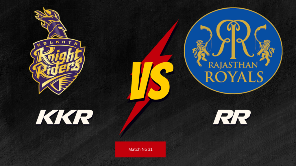 IPL 2024 31th Match : RR vs KKR Today Match Prediction – who will win today ipl match and Toss | Toss and Match Prediction | Pitch Report & weather Report | Match Info