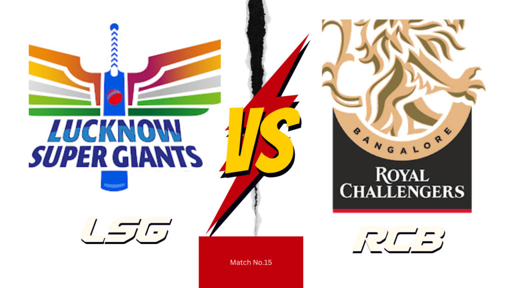 IPL 2024 15Th Match : RCB vs LSG Today Match Prediction – who will win today ipl match and Toss | Toss and Match Prediction | Pitch Report & weather Report | Match Info