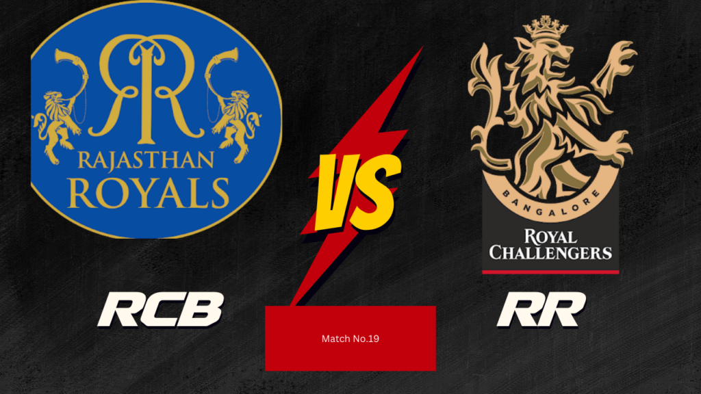IPL2024 19th Match : RR vs RCB Today Match Prediction – who will win today ipl match and Toss |Toss and Match Prediction| Pitch Report & weather Report |Match Info