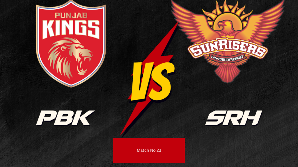 IPL 2024 23th Match :SRH vs PBK Today Match Prediction – who will win today ipl match and Toss | Toss and Match Prediction | Pitch Report & weather Report | Match Into