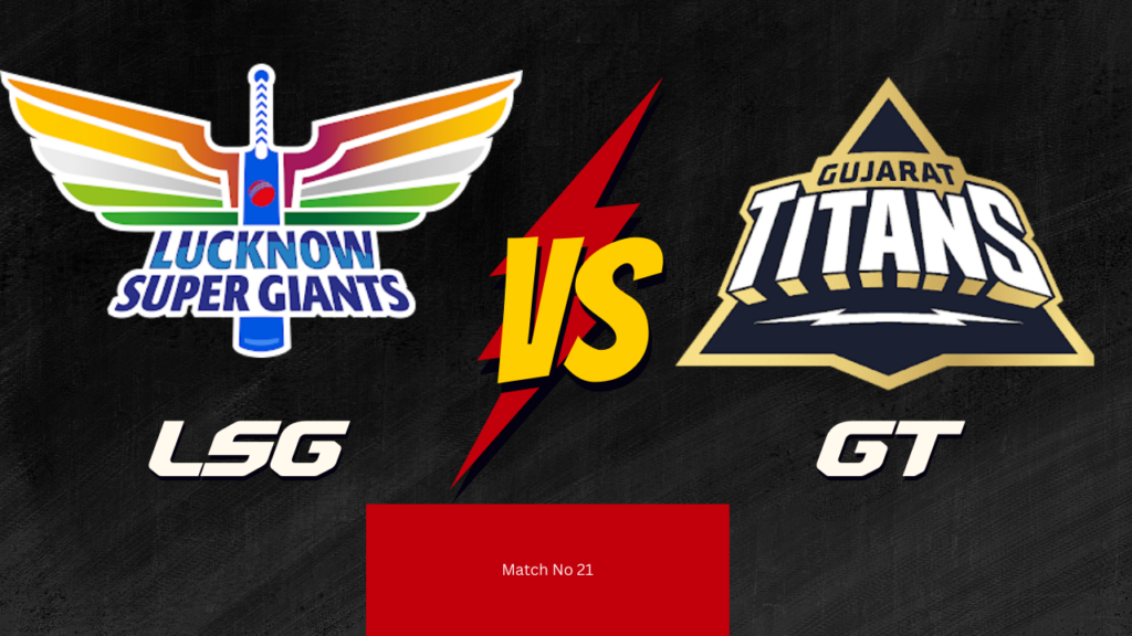 IPL 2024 21th Match : LSG vs GT Today Match Prediction – who will win today ipl match and Toss | Toss and Match Prediction | Pitch Report & weather Report | Match Info