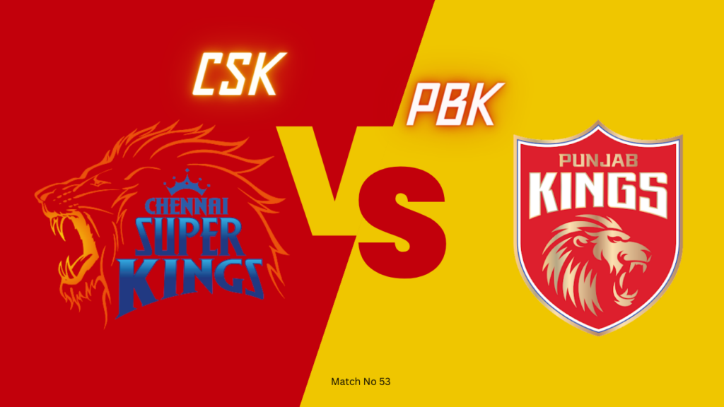 IPL 2024 53th Match : CSK vs PBK Today Match Prediction – who will win today ipl match and Toss | Toss and Match Prediction | Pitch Report & weather Report | Match Info