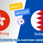 Bahrain Vs Hong Kong Match Prediction of final Malaysia tri national series 2025: Pitch report, match details, fanatsy tips, Live Streaming