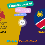 Namibia Vs Canada 1st t20 Match Prediction: Canada Tour Of Namibia - Pitch Report, Weather report , Fantasy Tips and analysis