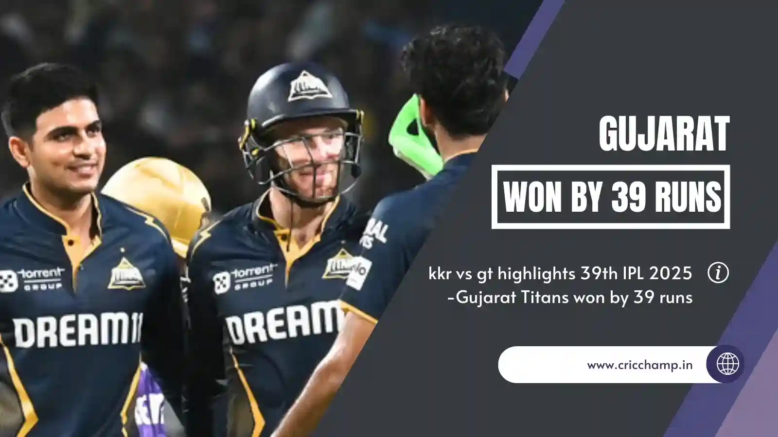 ​kkr vs gt highlights 39th IPL 2025 - Gujarat Titans won by 39 runs​