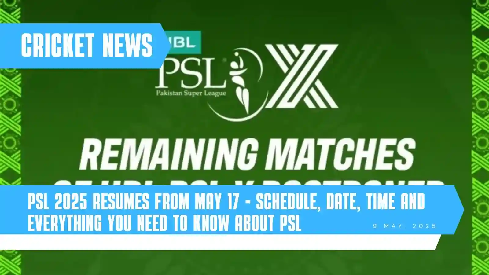 PSL 2025 resumes from May 17 - Schedule, Date, Time and everything you need to know