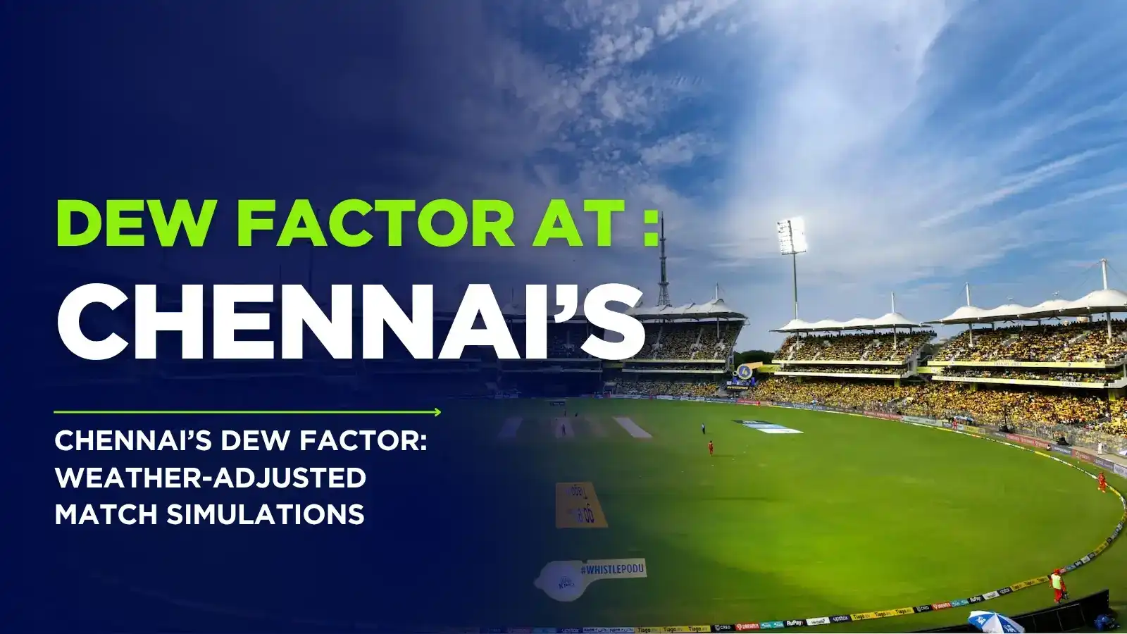 Chennai’s Dew Factor: Weather-Adjusted Match Simulations